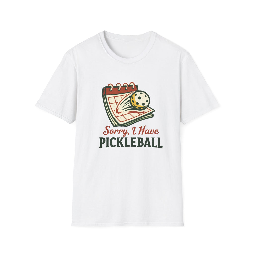 Sorry, I Have Pickleball T-Shirt