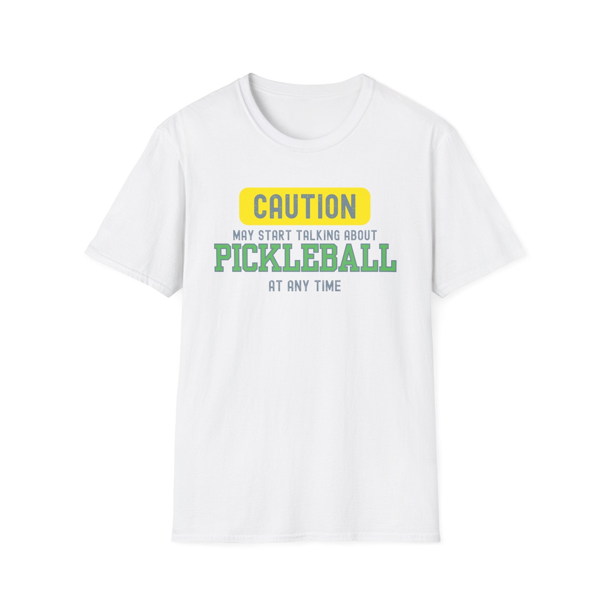 Caution! May Start Talking About Pickleball at Any Time T-shirt