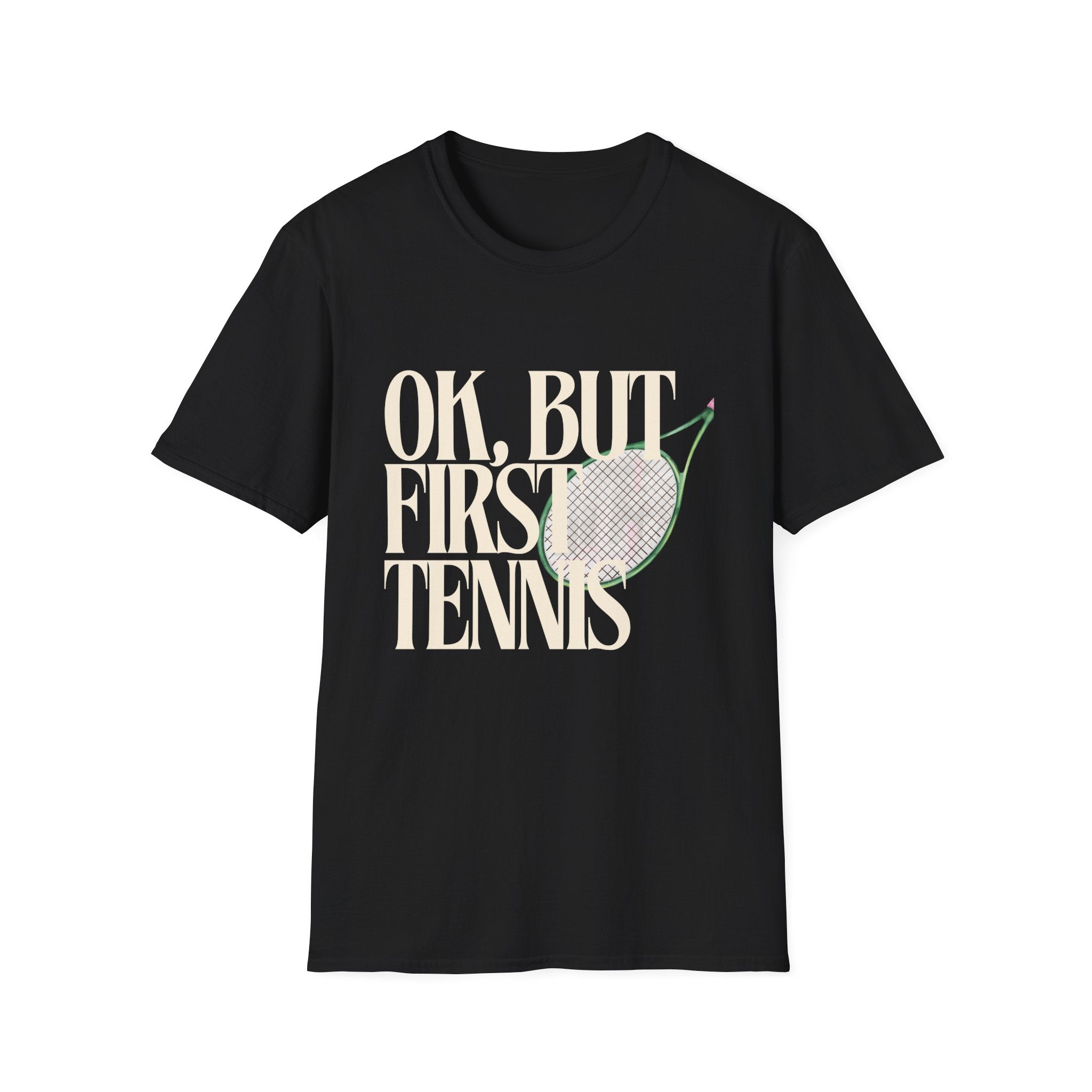 Okay, But First Tennis T-Shirt