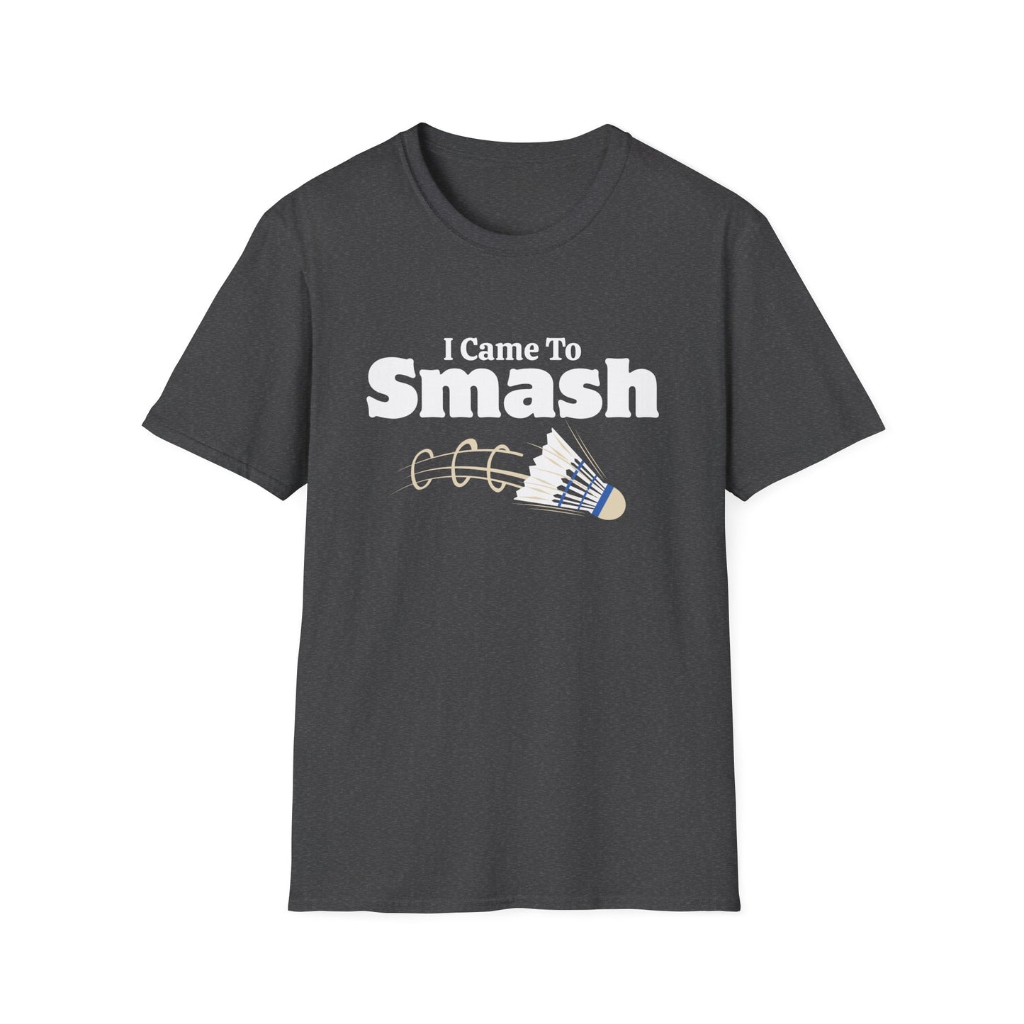 I Came to Smash Badminton T-Shirt