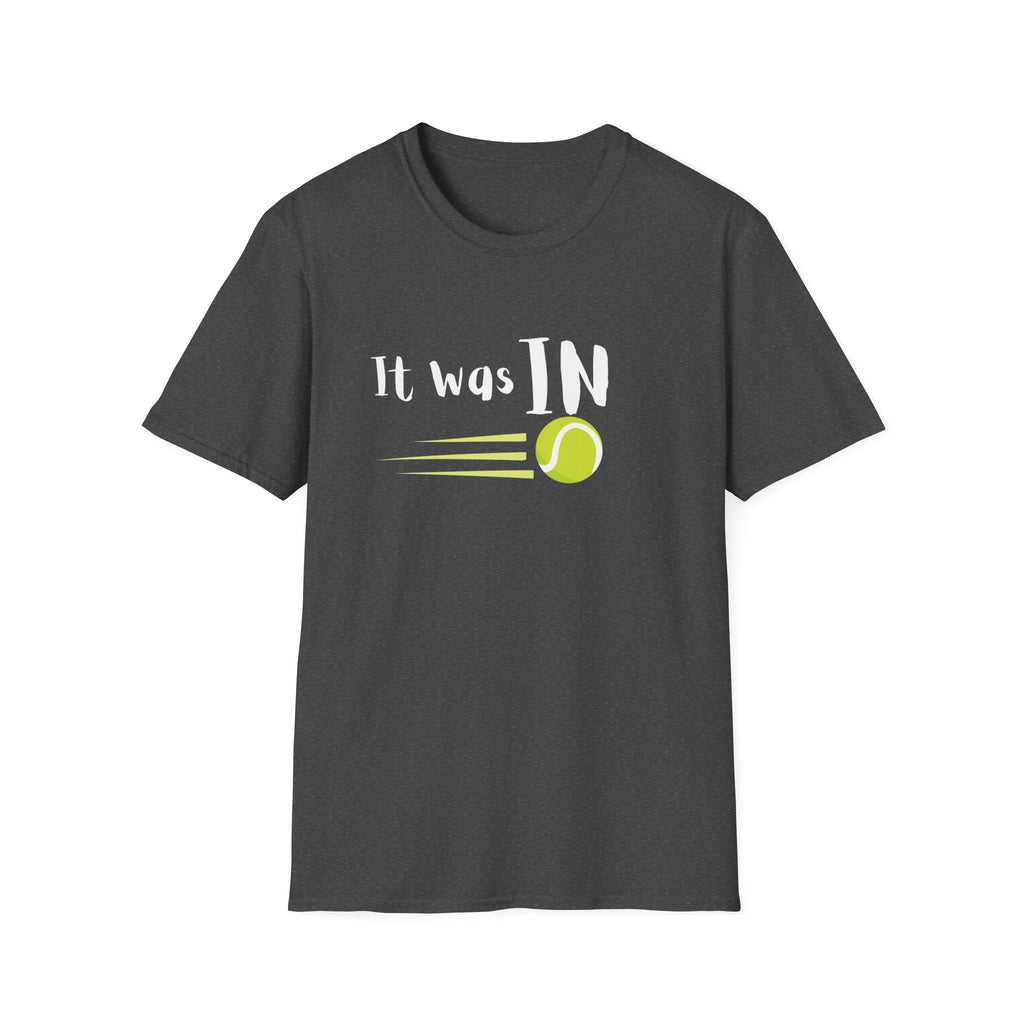 It Was In Tennis T-Shirt