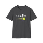 It Was In Tennis T-Shirt