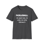 Pickleball: My Health Plan, My Hobby, My Entire Personality T-Shirt