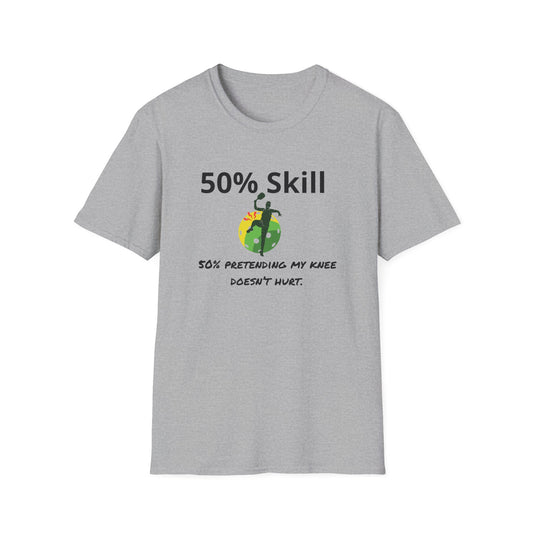 Pickleball - 50% Skill, 50% Pretending my Knee Doesn't Hurt T-Shirt