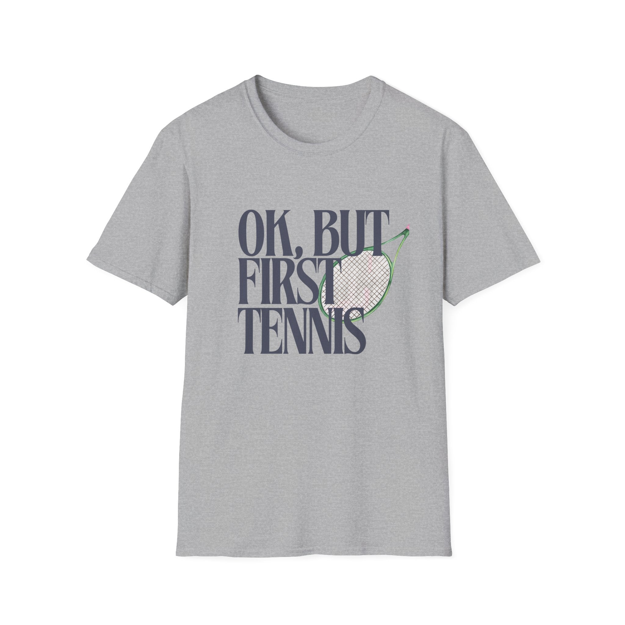 Okay, But First Tennis T-Shirt