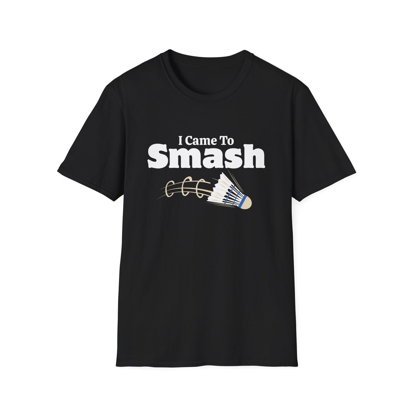 I Came to Smash Badminton T-Shirt