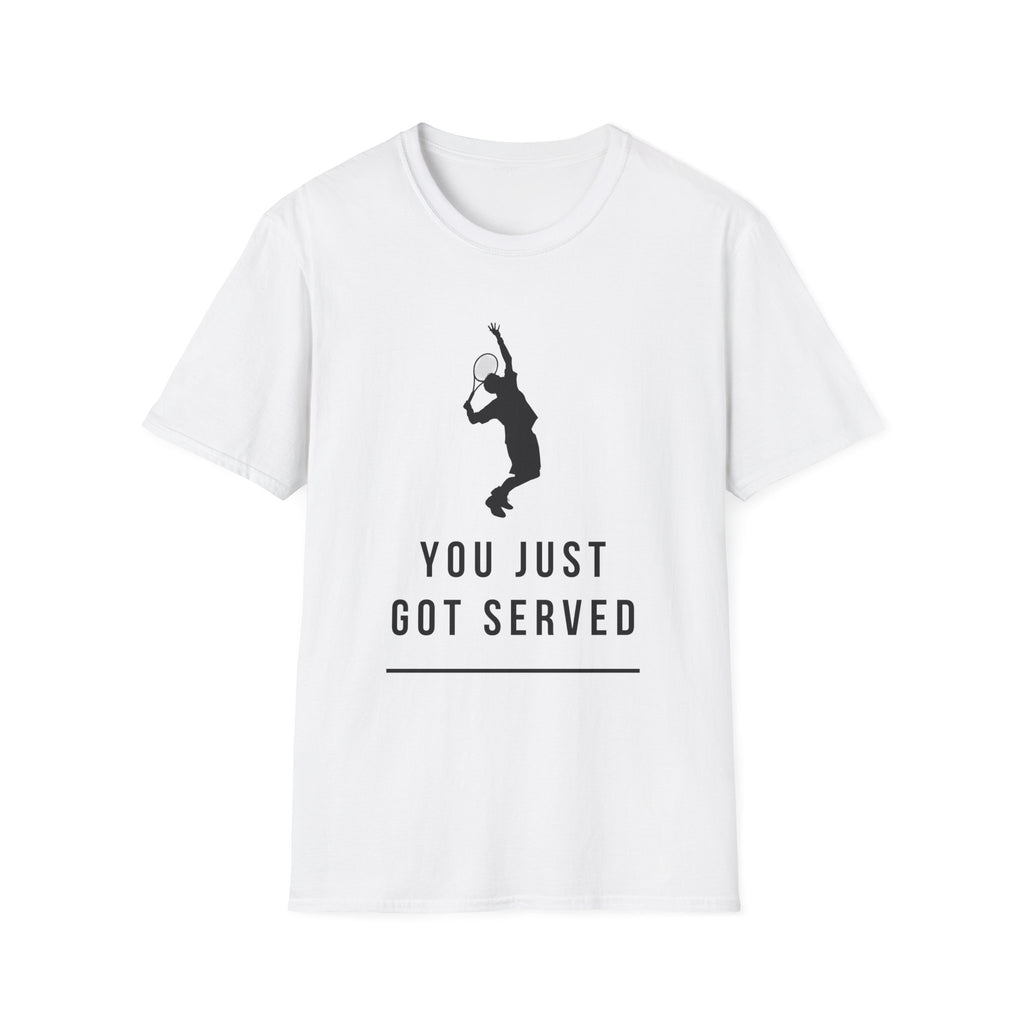 Tennis You Just Got Served T-Shirt