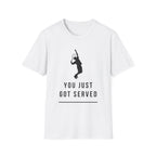 Tennis You Just Got Served T-Shirt
