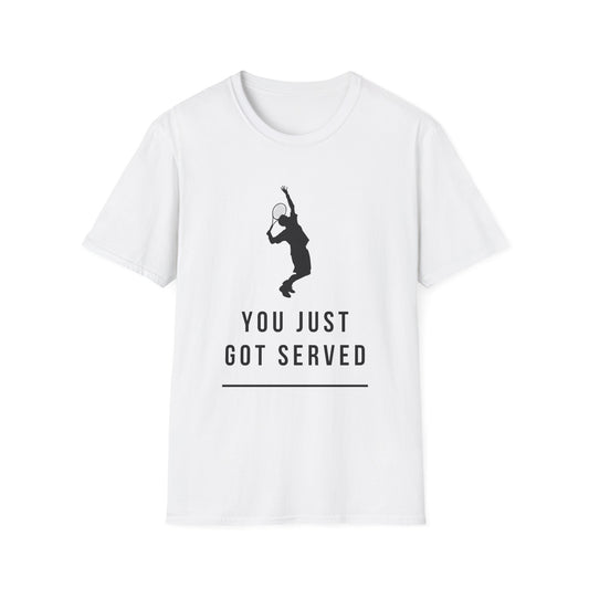Tennis You Just Got Served T-Shirt