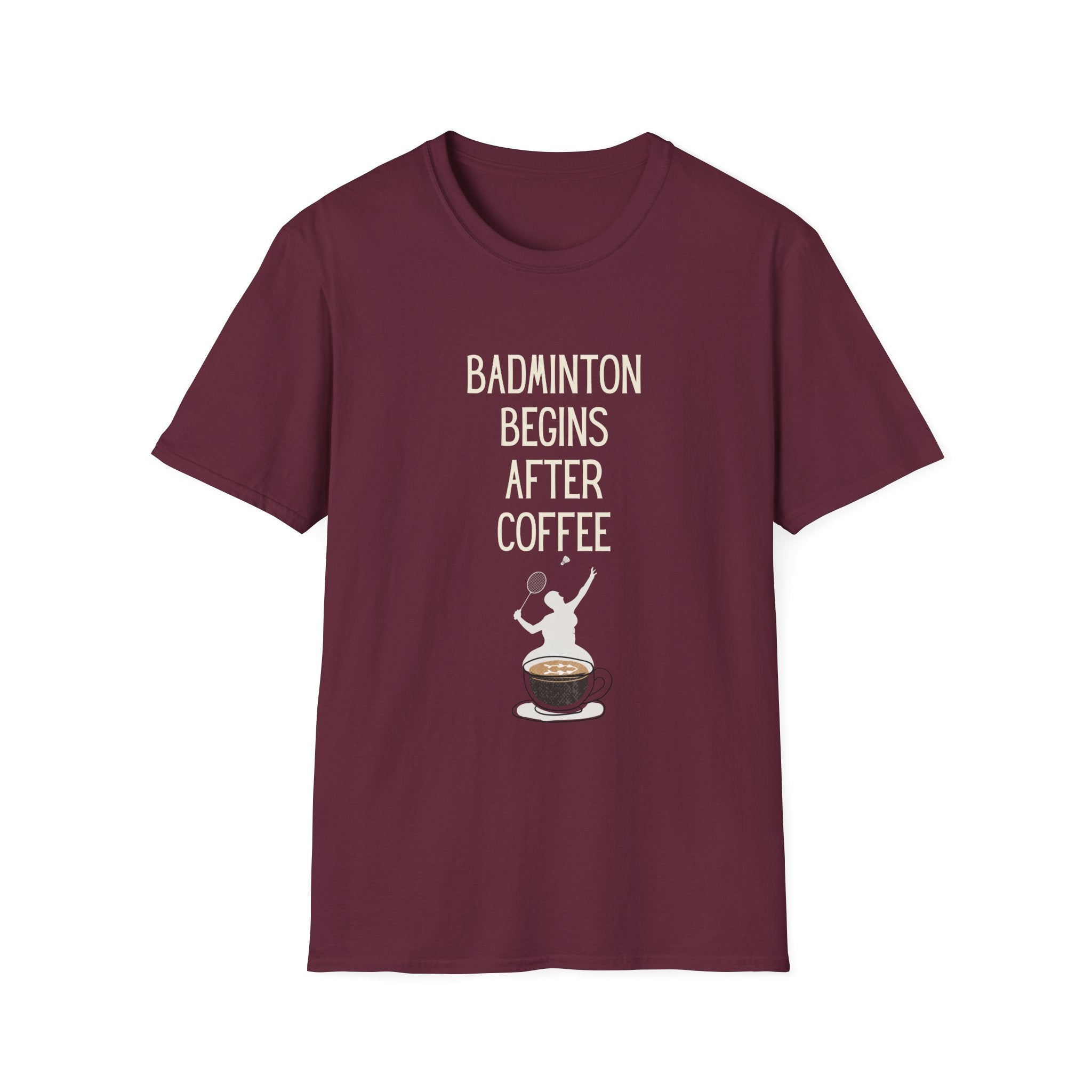Badminton Begins After Coffee T-Shirt