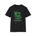 Was that Out? Are You Sure? Badminton T-Shirt