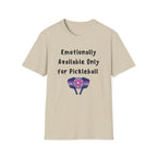 Emotionally Available Only For Pickleball T-Shirt