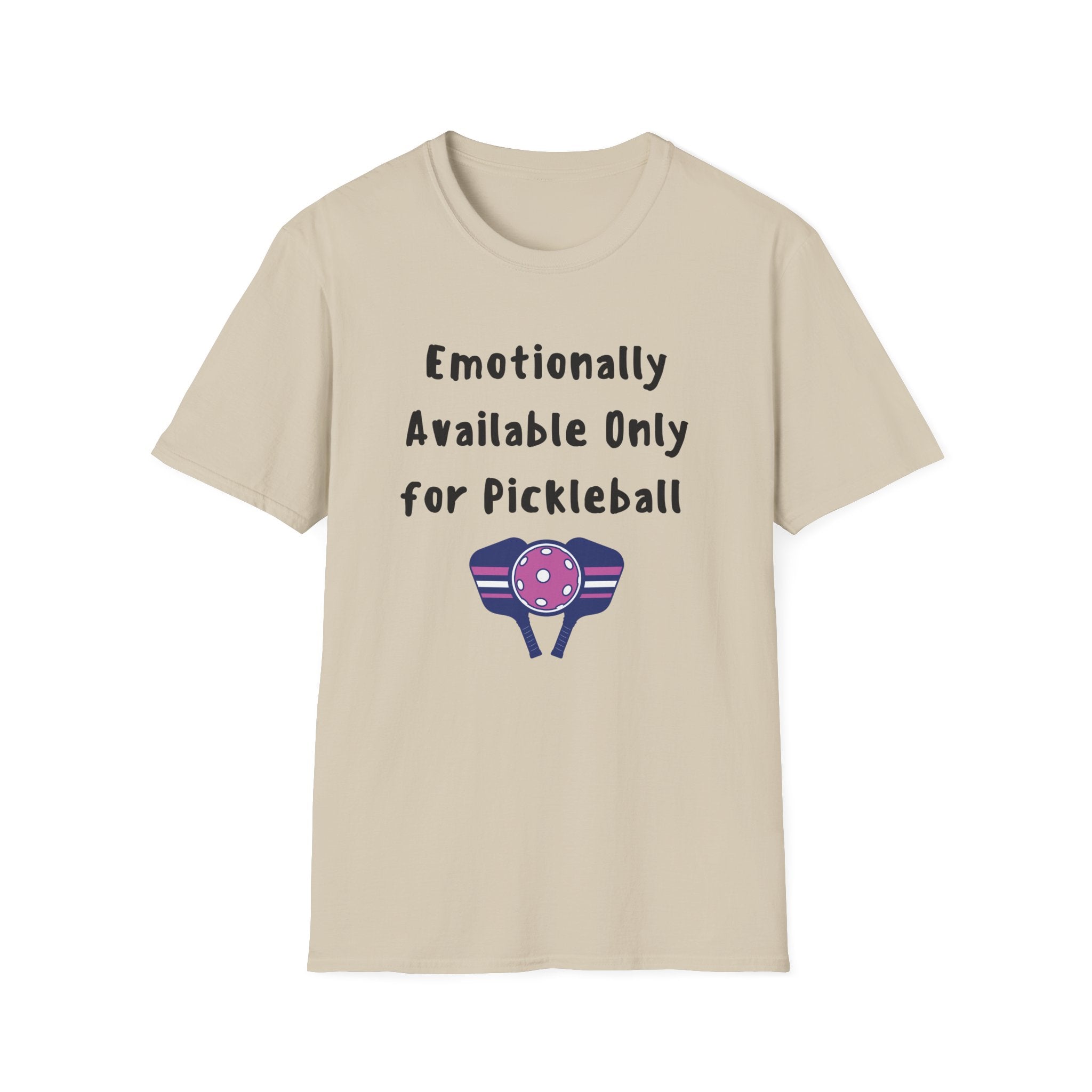 Emotionally Available Only For Pickleball T-Shirt