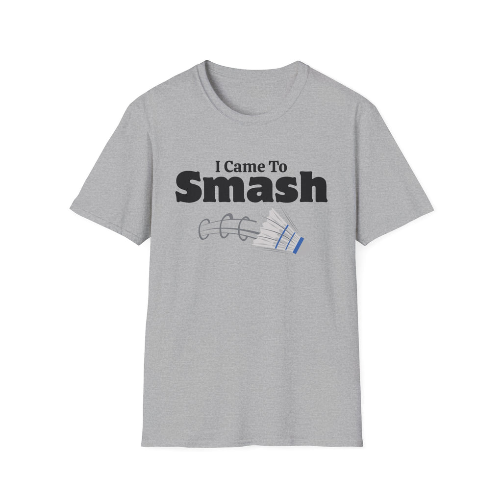 I Came to Smash Badminton T-Shirt