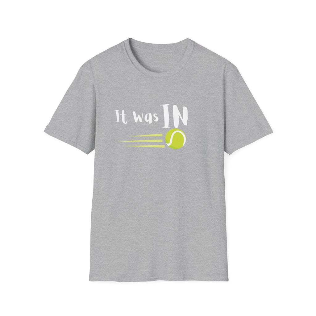 It Was In Tennis T-Shirt