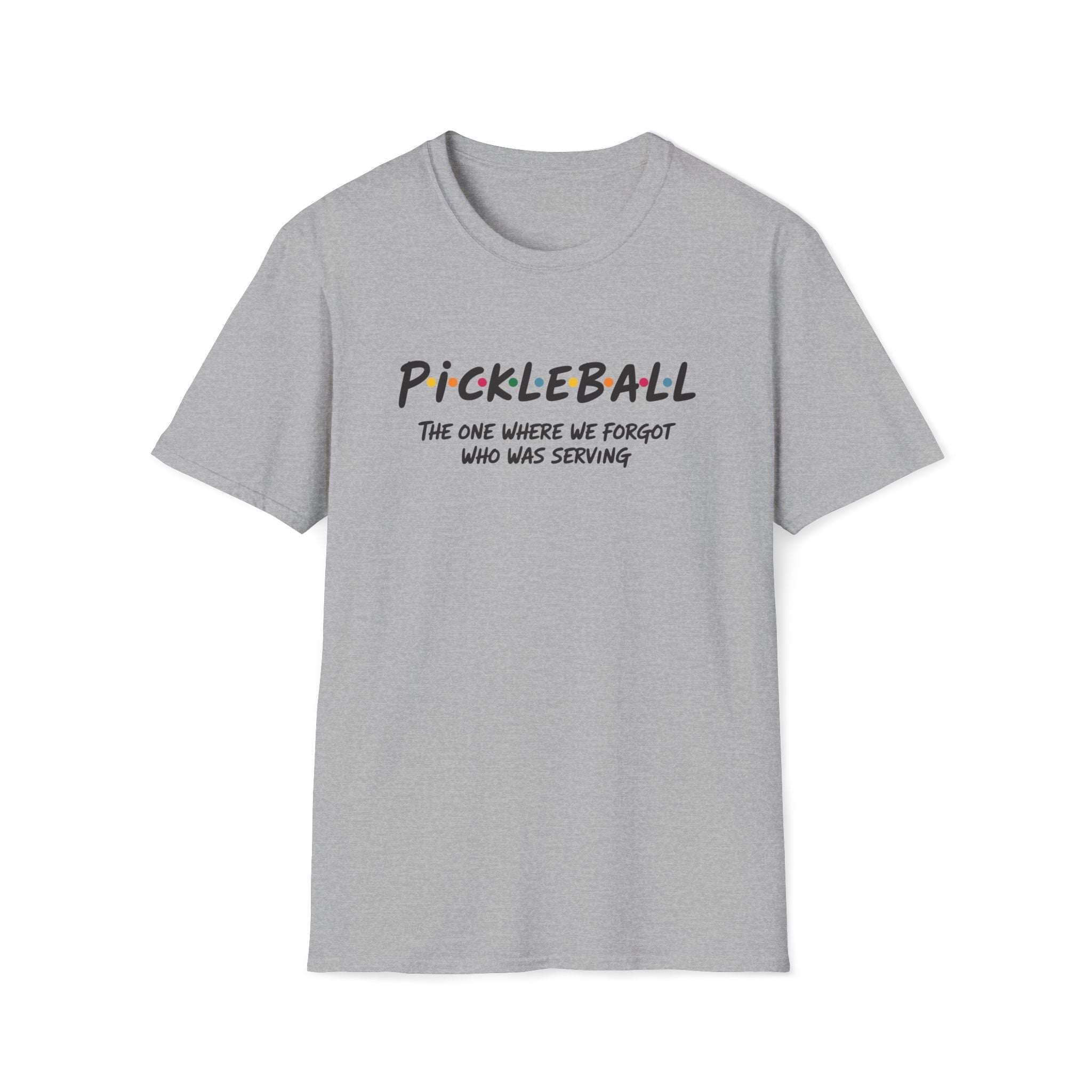 Pickleball - The One Where We Forgot Who Was Serving T-Shirt (Friends Style)
