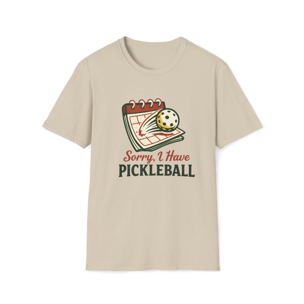 Sorry, I Have Pickleball T-Shirt