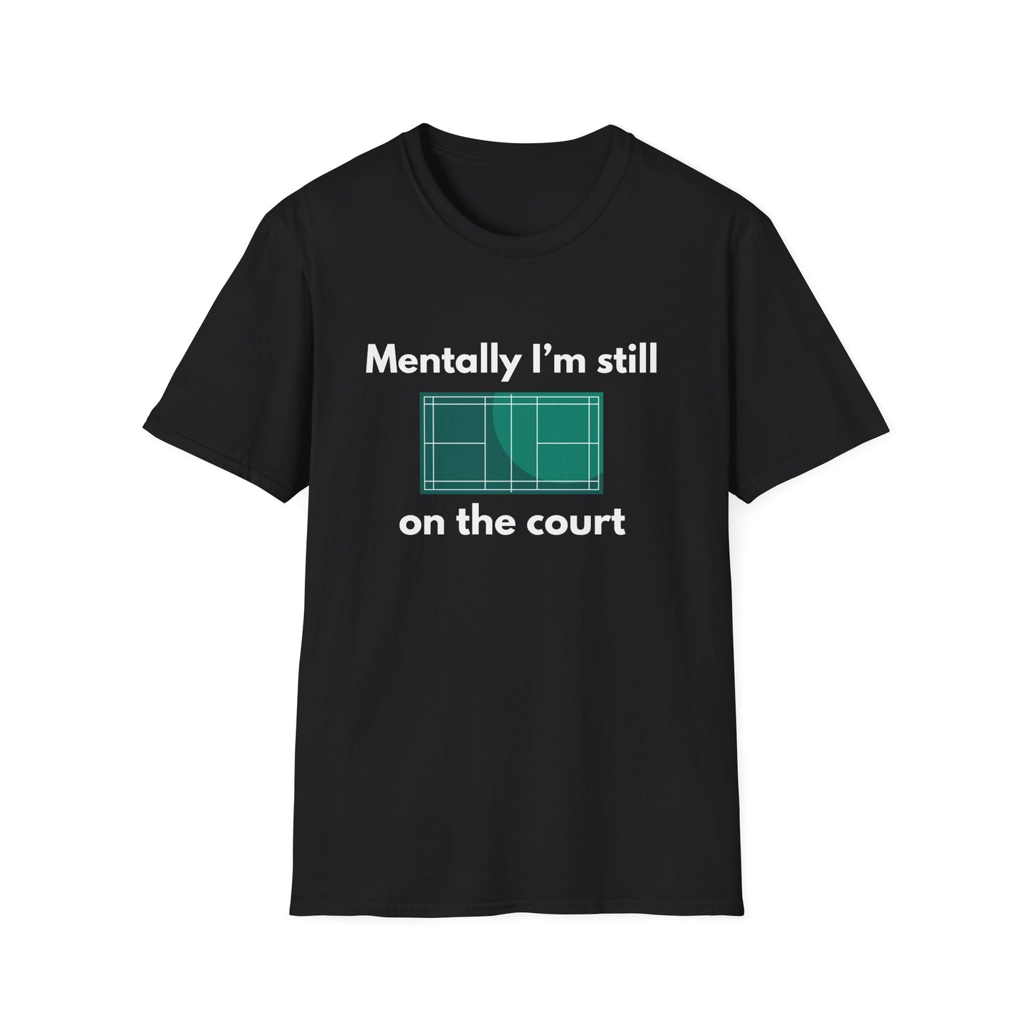 Mentally I'm Still on the Court Badminton T-Shirt