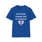 Emotionally Available Only For Pickleball T-Shirt