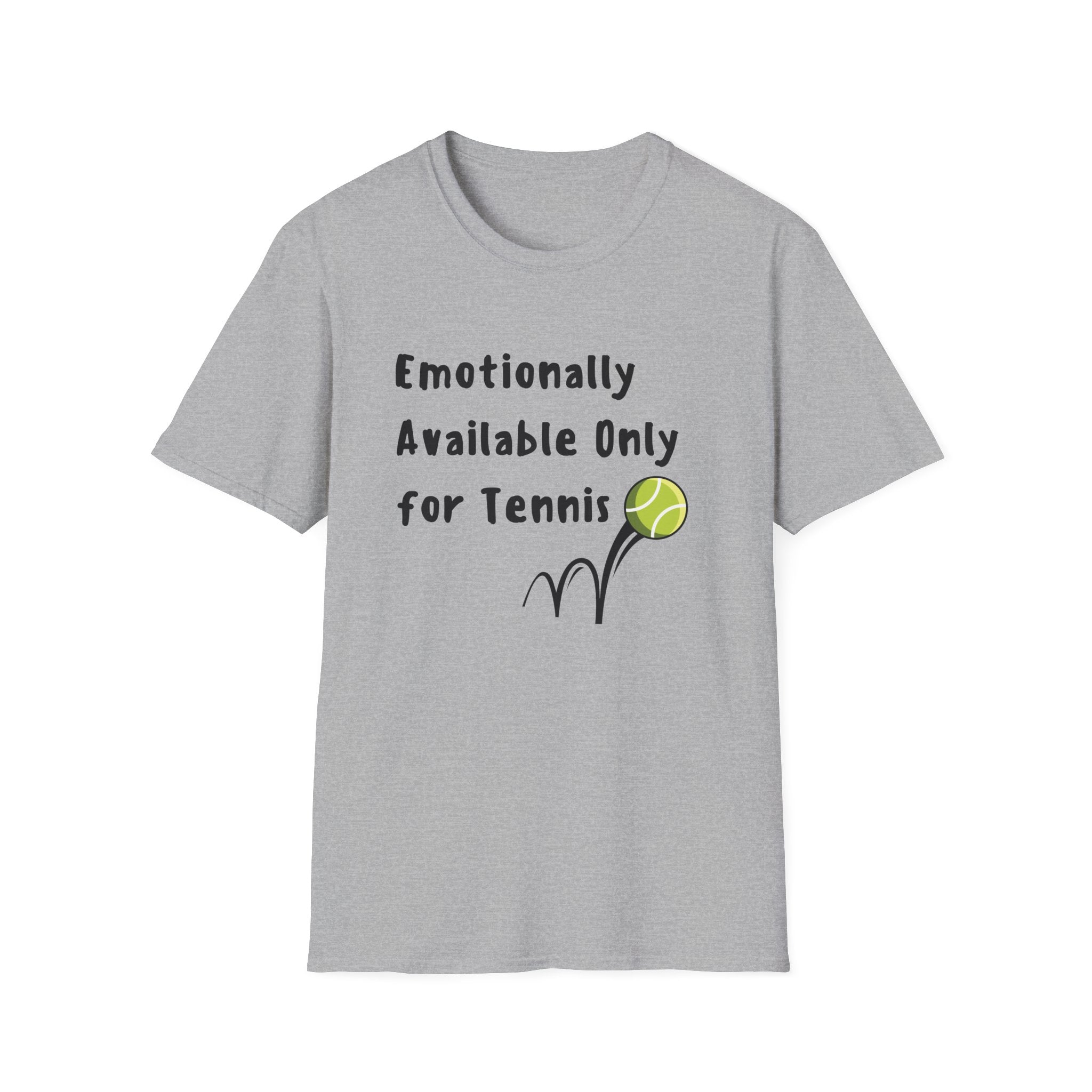 Emotionally Available Only For Tennis T-Shirt