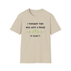 I Thought it Was Just A Phase (It Wasn't) Tennis T-Shirt