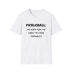Pickleball: My Health Plan, My Hobby, My Entire Personality T-Shirt