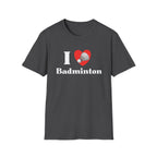I Love Badminton T-Shirt