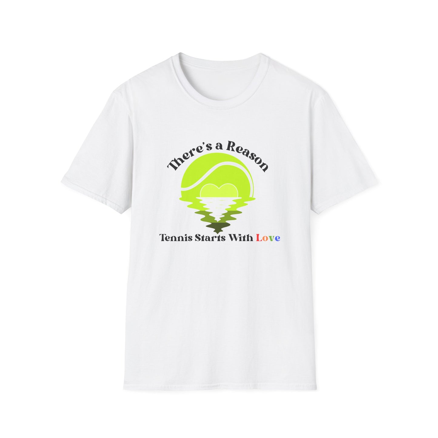 There's a Reason Tennis Starts with Love T-shirt