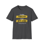 I'm Not Competitive, I Just Hate Losing (Totally Different) T-Shirt