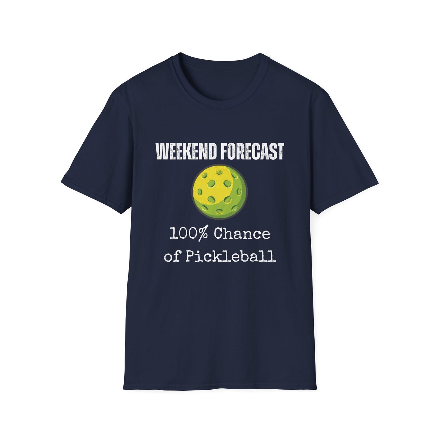 Weekend Forecast: 100% Chance of Pickleball T-Shirt