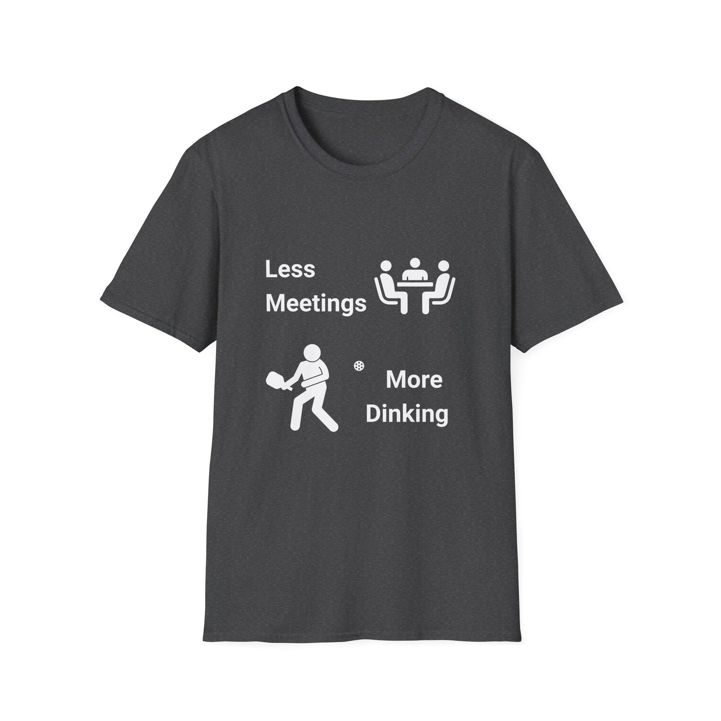 Less Meetings, More Dinking Pickleball T-Shirt