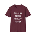 This is my Tennis Therapy Session T-Shirt