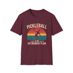 Pickleball is my Retirement Plan T-Shirt