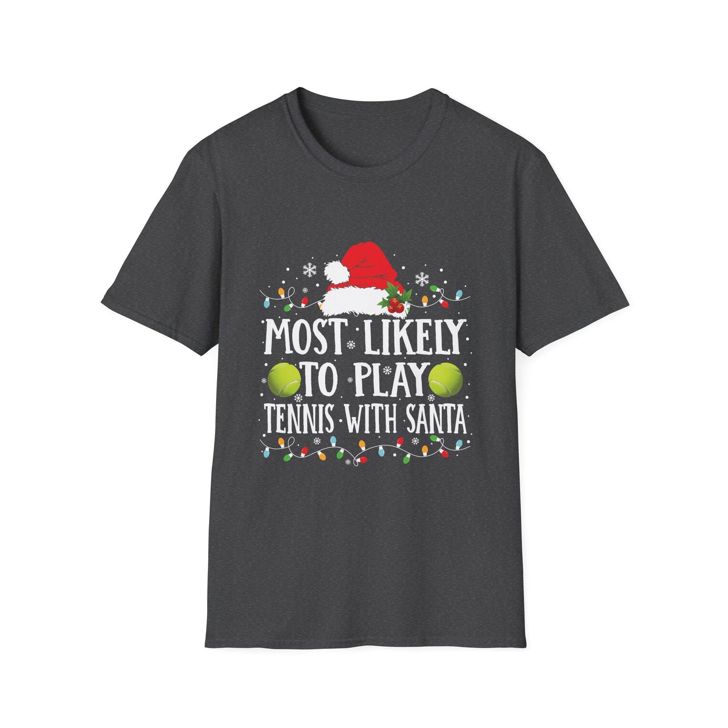 Most Likely To Play Tennis With Santa T-Shirt