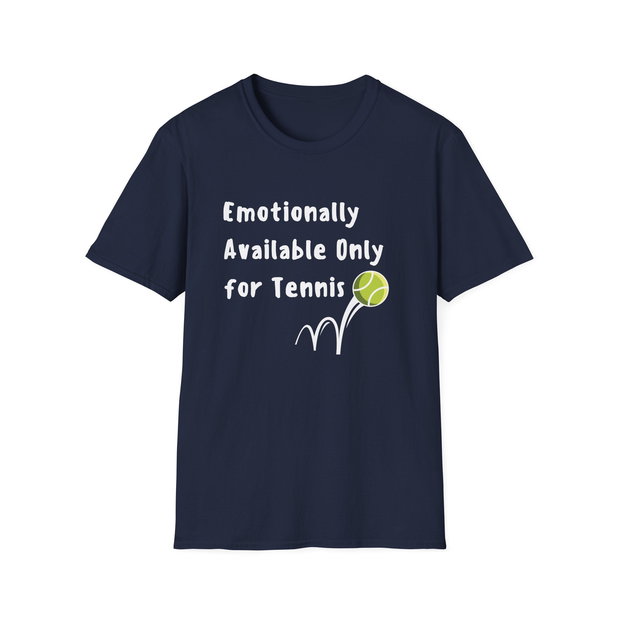 Emotionally Available Only For Tennis T-Shirt