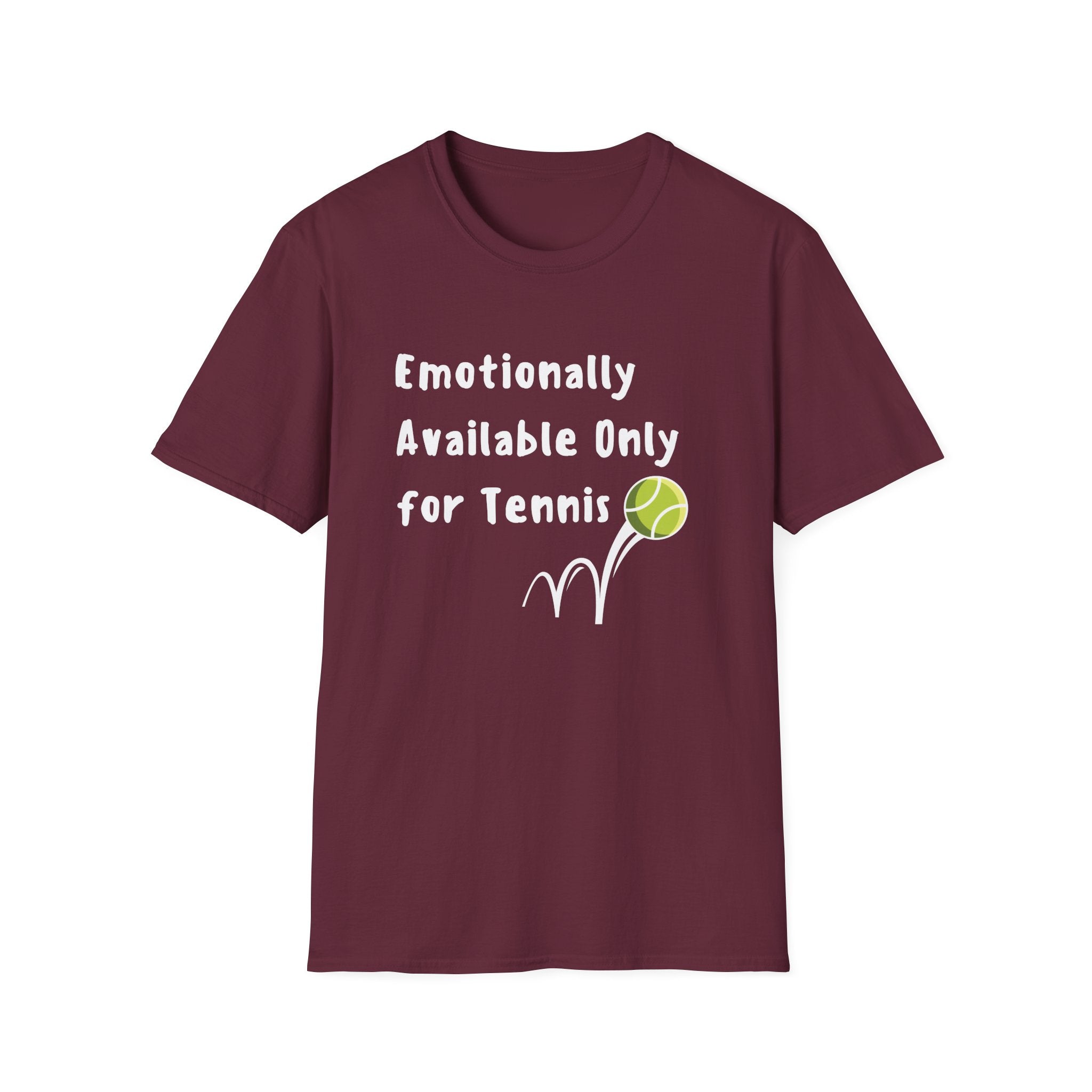 Emotionally Available Only For Tennis T-Shirt