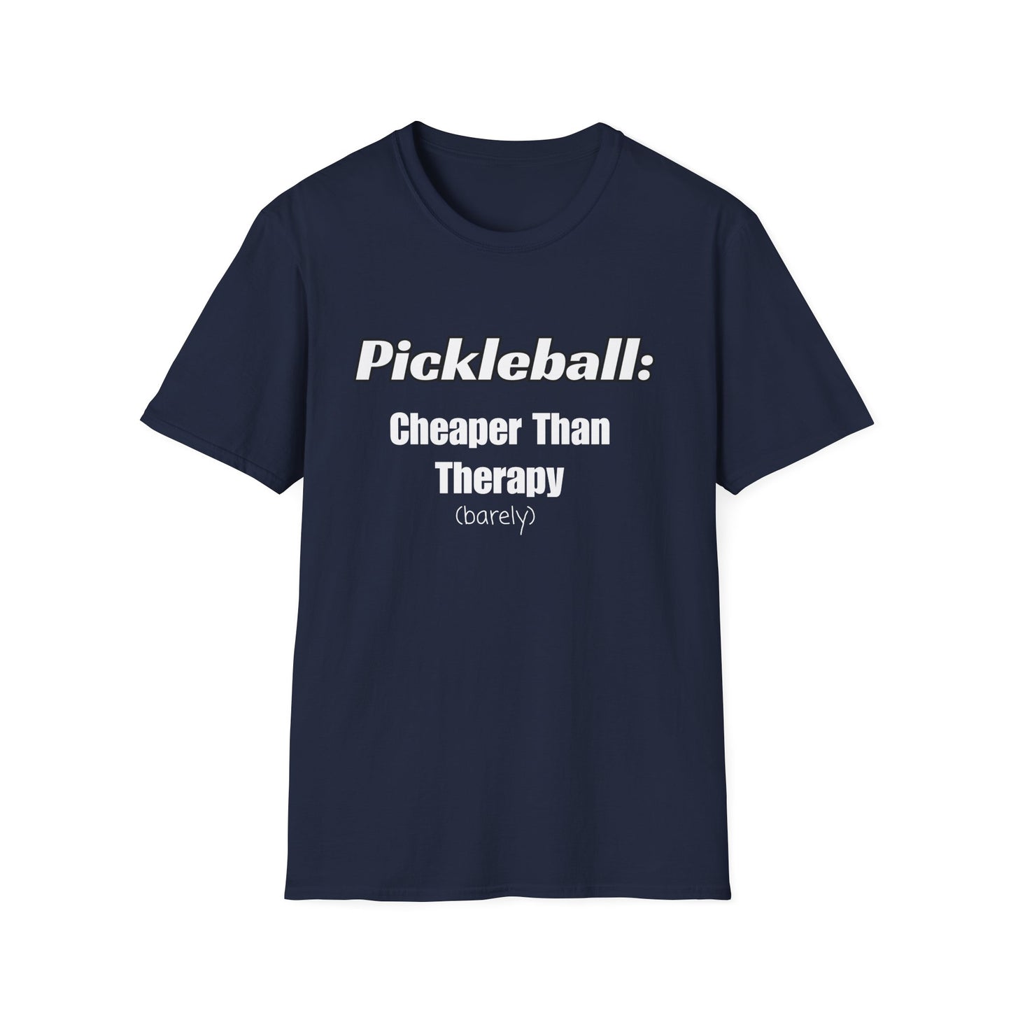 Pickleball:  Cheaper Than Therapy (Barely) T-Shirt