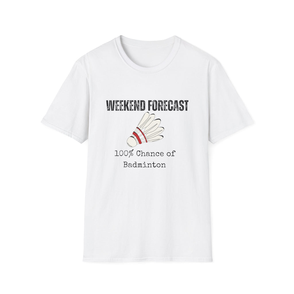 Weekend Forecast: 100% Chance of Badminton T-Shirt