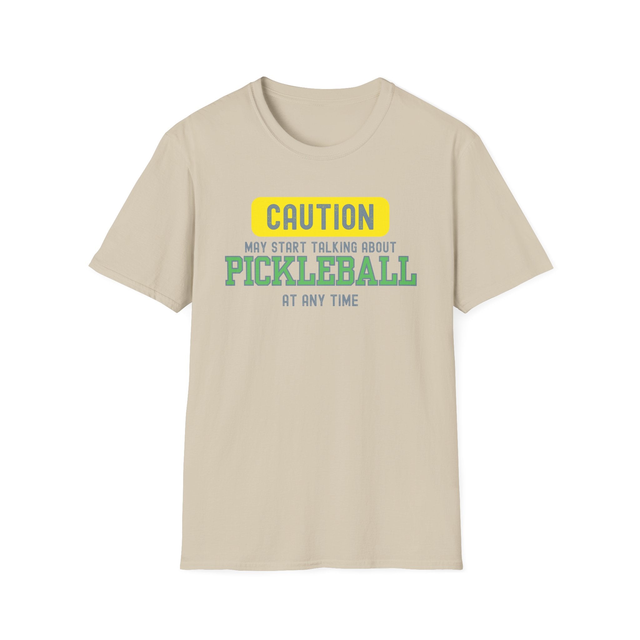 Caution! May Start Talking About Pickleball at Any Time T-shirt