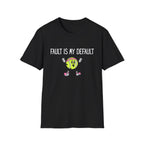 Fault is my Default Tennis T-Shirt