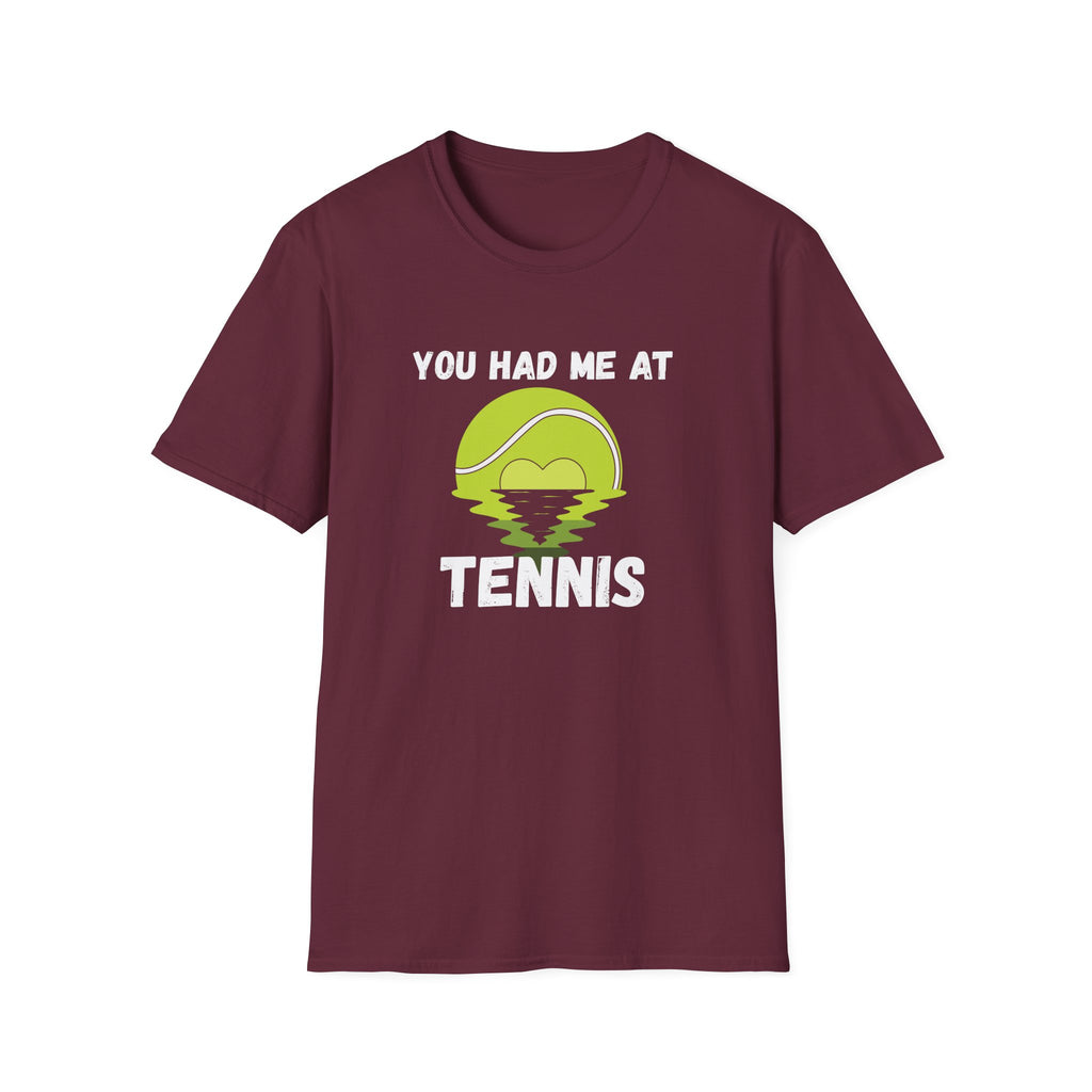 You Had Me at Tennis T-Shirt