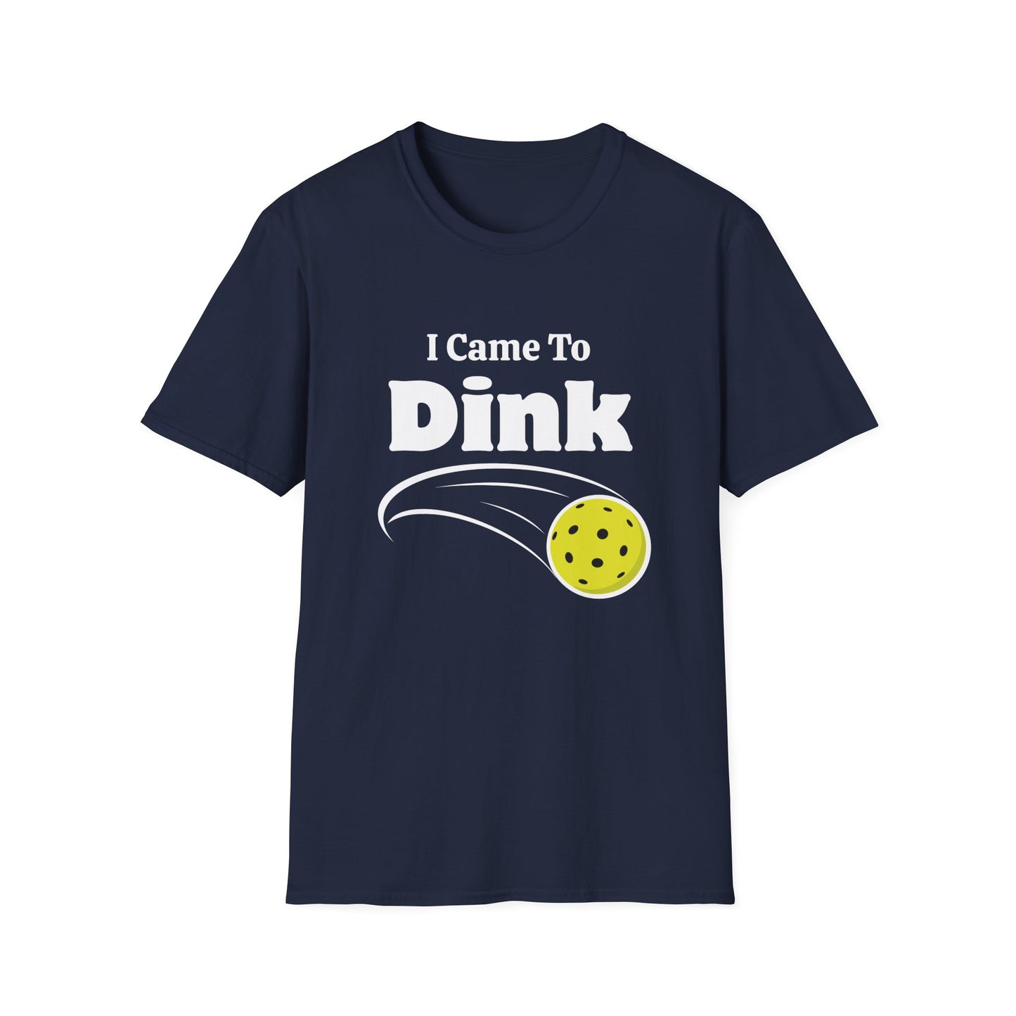 I Came to Dink T-Shirt