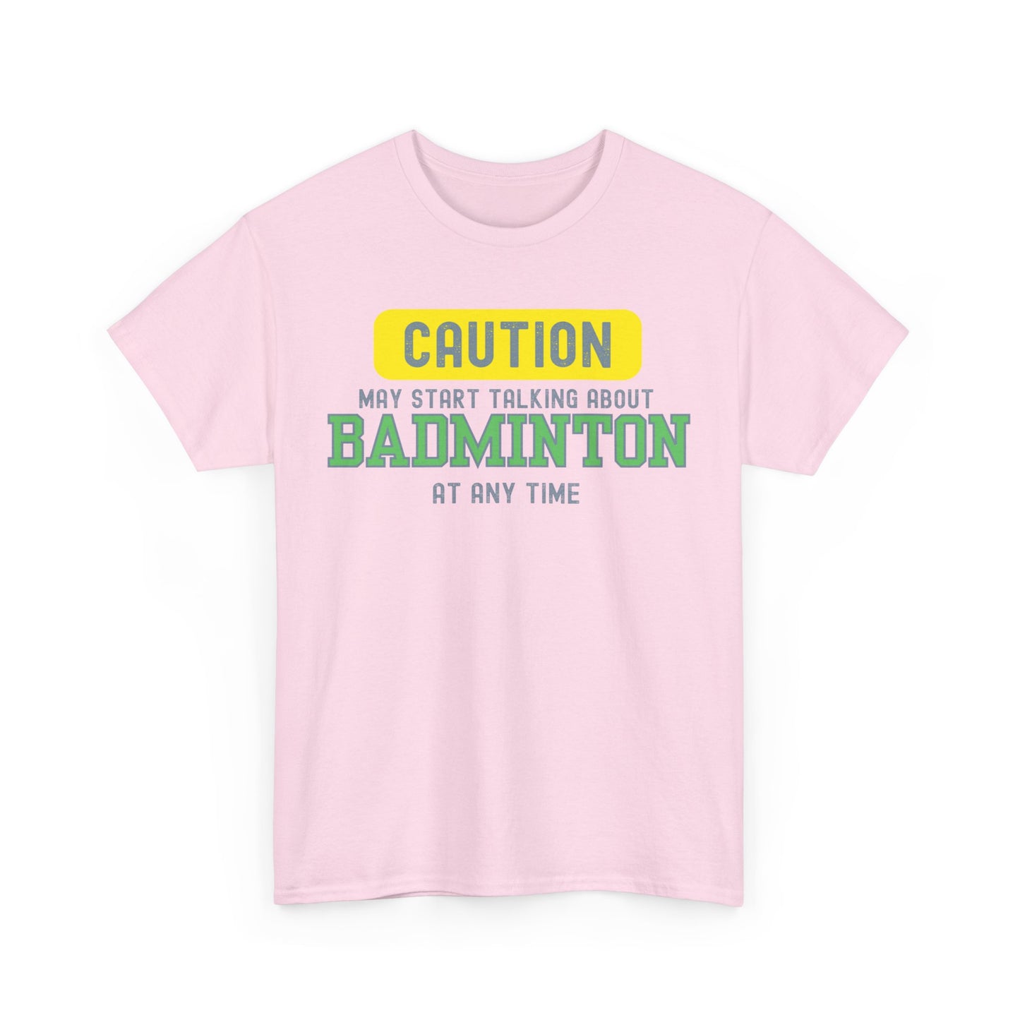 Caution-May Start Talking About Badminton at Any Moment T-Shirt