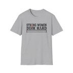 Strong Women Dink Hard Pickleball T-Shirt