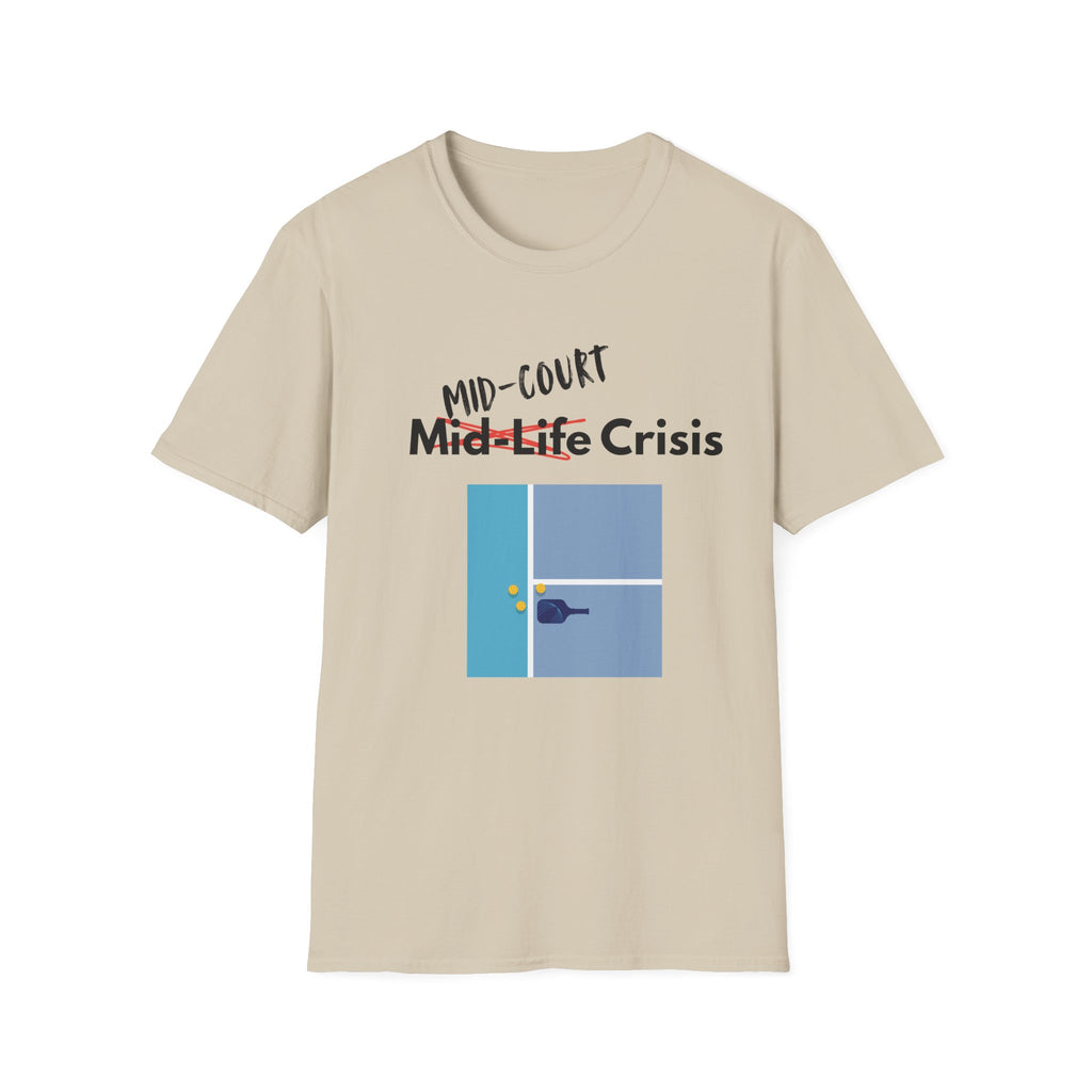 Mid-Life? No, Mid-Court Crisis Pickleball T-Shirt
