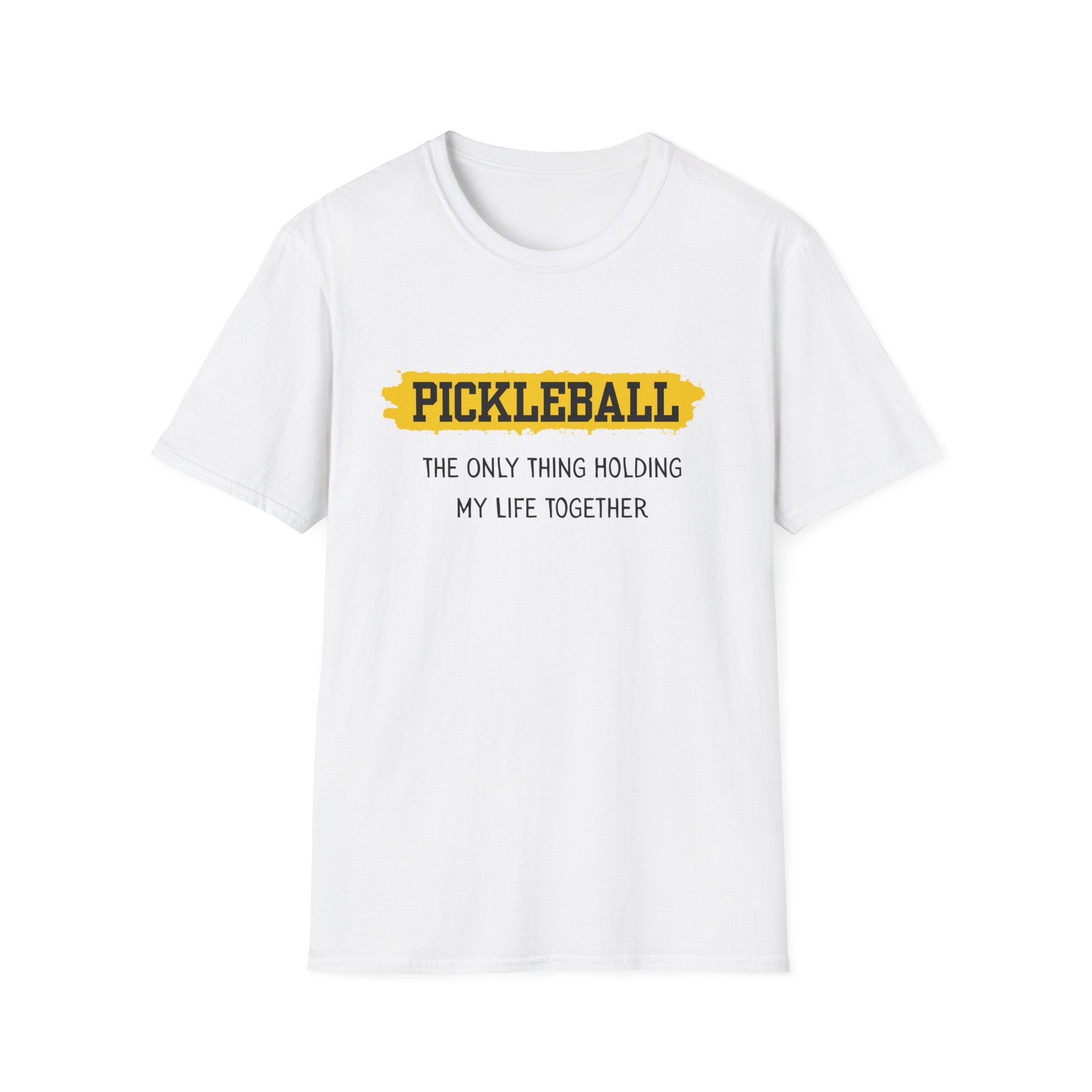 Pickleball: The Only Thing Holding my Life Together T-Shirt