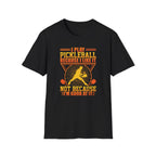 I Play Pickleball Because I Like it, Not Because I'm Good At It T-Shirt