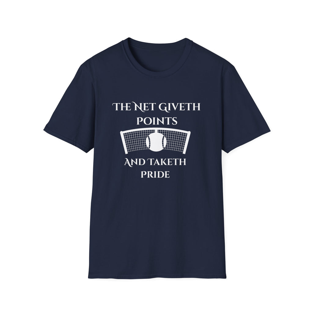 The Net Giveth Points and Taketh Pride Tennis T-Shirt