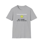 Net Gains-But Not The Good Kind Tennis T-Shirt