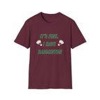 It's Fine. I Have Badminton T-Shirt